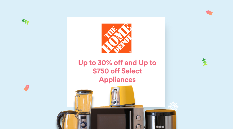 30% off + Up to $750 Off at Home Depot
